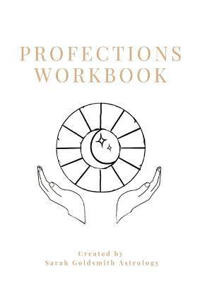 Profections Workbook - Sarah Goldsmith
