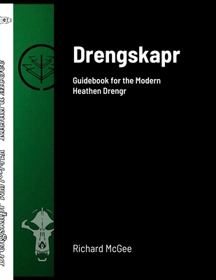 Drengskapr: Guidebook for the Modern Heathen Drengr - Richard Mcgee