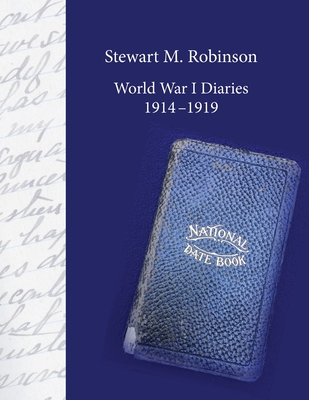 Stewart M. Robinson World War I Diaries 1914-1919: Division Chaplain, American Expeditionary Forces, 78th Division - David Robinson