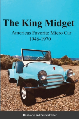 The King Midget 1946-1970: Americas Favorite Micro Car - Don Narus