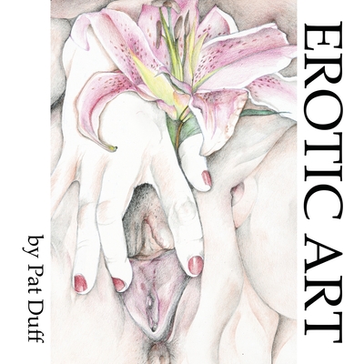 Erotic Art - Pat Duff