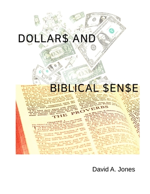 Dollars and Biblical Sense - David A. Jones