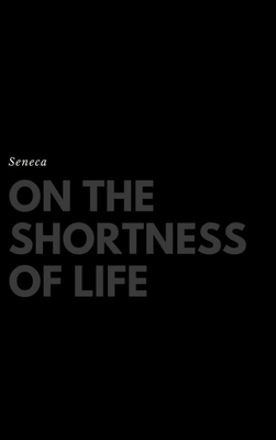 Coperta cărții 'On the Shortness of Life - Seneca'