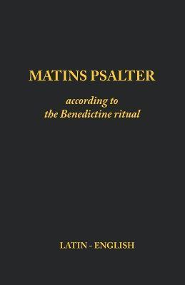 Matins Psalter: According to the Benedictine Ritual - Monks Of Clear Creek