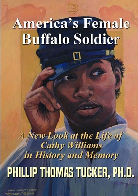 America's Female Buffalo Soldier - Phillip Thomas Tucker