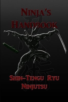 Ninja's Handbook - Shin-Tengu-Ryu Ninjutsu - Kevin Vandeyck Ph. D.