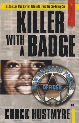 Killer With a Badge - Chuck Hustmyre
