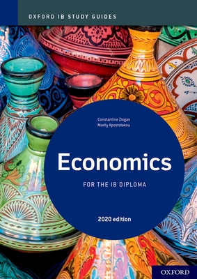 Oxford Ib Study Guides: Economics for the Ib Diploma - Constantine Ziogas