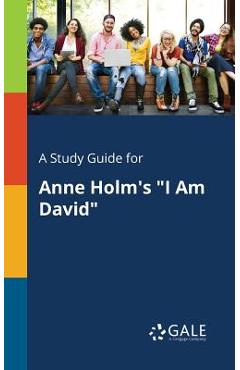 Coperta cărții 'A Study Guide for Anne Holm's I Am David - Cengage Learning Gale'