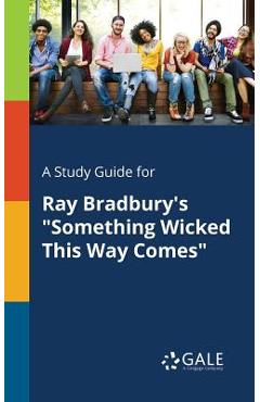 Coperta cărții 'A Study Guide for Ray Bradbury's Something Wicked This Way Comes - Cengage Learning Gale'