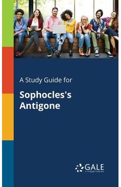 Coperta cărții 'A Study Guide for Sophocles's Antigone - Cengage Learning Gale'