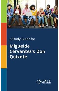 Coperta cărții 'A Study Guide for Miguelde Cervantes's Don Quixote - Cengage Learning Gale'
