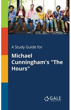 Coperta cărții 'A Study Guide for Michael Cunningham's The Hours - Cengage Learning Gale'