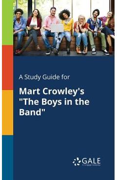 Coperta cărții 'A Study Guide for Mart Crowley's The Boys in the Band - Cengage Learning Gale'