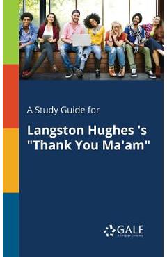 Coperta cărții 'A Study Guide for Langston Hughes 's Thank You Ma'am - Cengage Learning Gale'