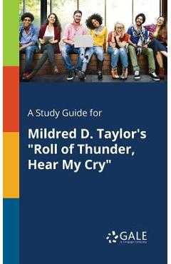Coperta cărții 'A Study Guide for Mildred D. Taylor's Roll of Thunder, Hear My Cry - Cengage Learning Gale'