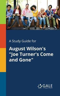 Coperta cărții 'A Study Guide for August Wilson's Joe Turner's Come and Gone - Cengage Learning Gale'