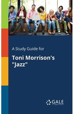 Coperta cărții 'A Study Guide for Toni Morrison's Jazz - Cengage Learning Gale'