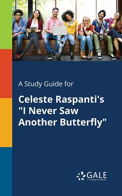 A Study Guide for Celeste Raspanti's I Never Saw Another Butterfly - Cengage Learning Gale