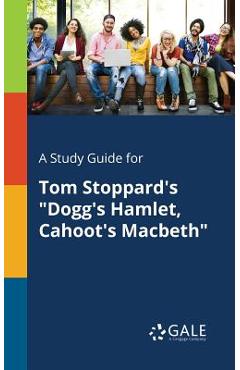 Coperta cărții 'A Study Guide for Tom Stoppard's Dogg's Hamlet, Cahoot's Macbeth - Cengage Learning Gale'
