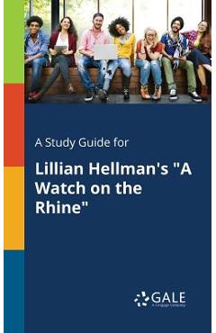 Coperta cărții 'A Study Guide for Lillian Hellman's A Watch on the Rhine - Cengage Learning Gale'