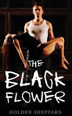 The Black Flower - Holden Sheppard