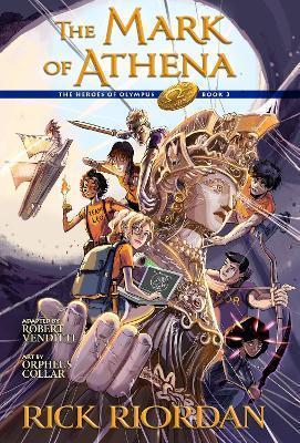 The Heroes of Olympus, Book Three: The Mark of Athena: The Graphic Novel - Rick Riordan