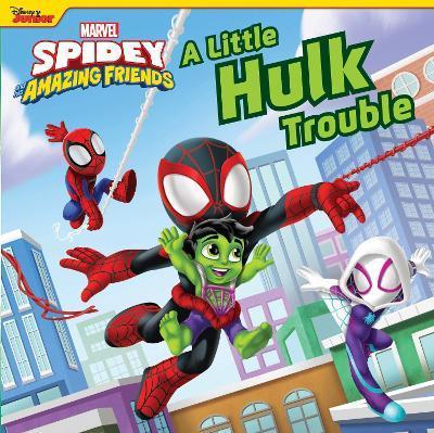 Spidey and His Amazing Friends a Little Hulk Trouble - Marvel Press Book Group