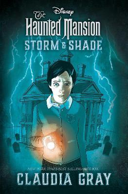 The Haunted Mansion: Storm & Shade - Claudia Gray