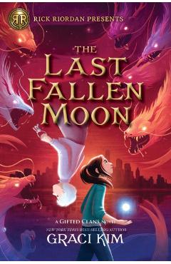 Rick Riordan Presents the Last Fallen Moon (a Gifted Clans Novel) - Graci Kim