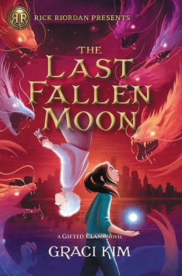 Rick Riordan Presents the Last Fallen Moon (a Gifted Clans Novel) - Graci Kim