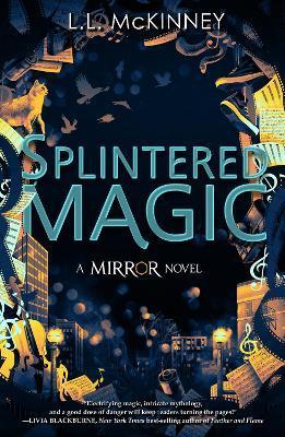 Splintered Magic (the Mirror, Book 4) - L. L. Mckinney