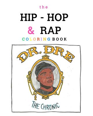 The Hip-Hop and Rap Coloring Book - Becky Siefert