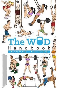 Coperta cărții 'The WOD Handbook (2nd Edition): Over 270 pages of beautifully illustrated WOD's - Peter Keeble'