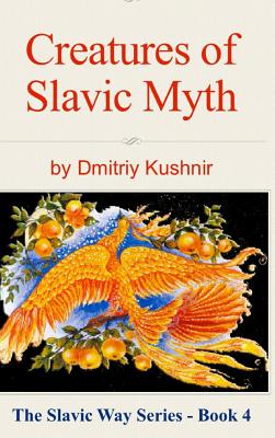 Creatures of Slavic Myth - Dmitriy Kushnir