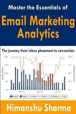 Master the Essentials of Email Marketing Analytics - Himanshu Sharma