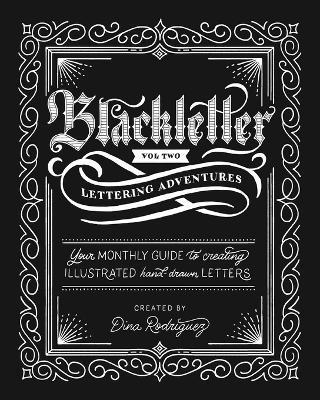 Vol 2 Blackletter Lettering Adventures - Dina Rodriguez