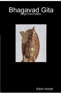 Bhagavad Gita: Large Print Edition - Edwin Arnold