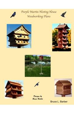 Purple Martin Nesting House Plans - Bruce L. Barber