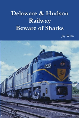 Delaware & Hudson Railway Beware of Sharks - Jay Winn