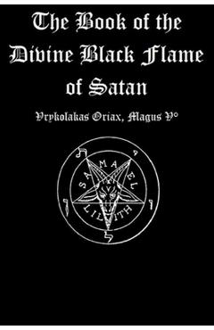 Coperta cărții 'The Book of the Divine Black Flame of Satan - Vrykolakas Oriax'