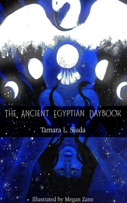 The Ancient Egyptian Daybook (HB) - Tamara L. Siuda