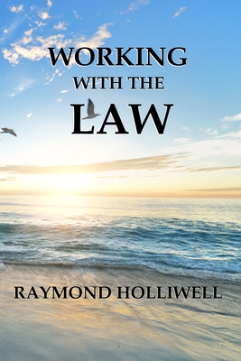 Working With the Law - Raymond Holliwell