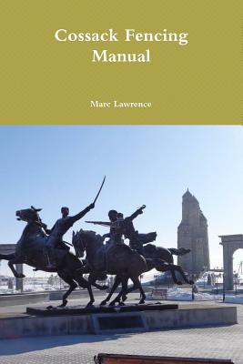 Cossack Fencing Manual - Marc Lawrence
