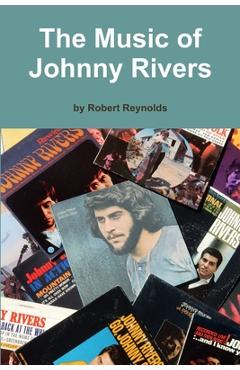 Coperta cărții 'The Music of Johnny Rivers - Robert Reynolds'