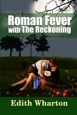 Roman Fever - with The Reckoning - Edith Wharton