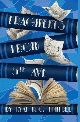 Fragments from 5th Ave - Ryan P. C. Trimble