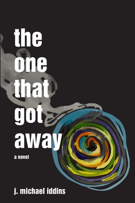 Coperta cărții 'The One That Got Away - J. Michael Iddins'
