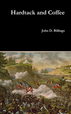 Hardtack and Coffee - John D. Billings