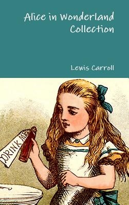 Alice in Wonderland Collection - Lewis Carroll